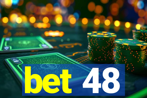 bet 48